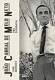 João Cabral de Melo Neto: Uma biografia