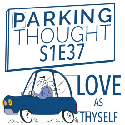 S1E37 Love as Thyself
