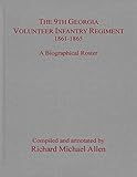 The 9th Georgia Volunteer Infantry Regiment 1861–1865: A Biographical Roster