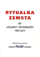 Rytualna zemsta na "Kolebce" Solidarnosci 1981-2011 8387510270 Book Cover