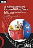 Le marché alimentaire à horizon 2050 en France: Du libre service aux plateformes de e commerce