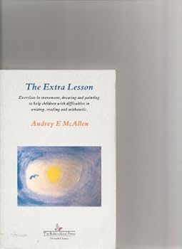 Paperback The Extra Lesson: Exercises in Movement, Drawing and Painting to Help Children with Difficulties in Writing, Reading and Arithmetic Book