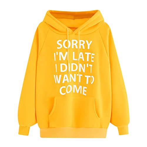 Ladies Hoodie Hooded Sweatshirt"SORRY, I'M LATE. I DIDN'T WANT TO COME" Womens Hooded Top Long Sleeves Pullover Hoody yellow-M