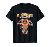 El Borracho Shirt - El Borracho Chingon T-Shirt