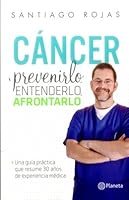 CANCER PREVENIRLO ENTENDERLO AFRONTARLO 9584247441 Book Cover