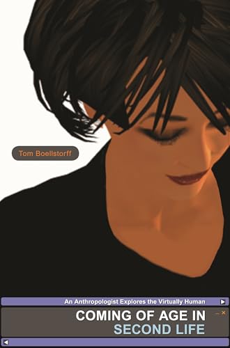 Coming of Age in Second Life: An Anthropologist Explores the Virtually Human