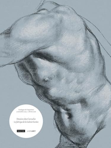 Dessins des Carrache: La Fabrique de la Galerie Farnèse