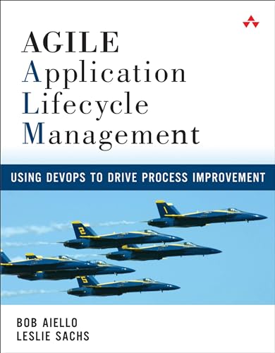 Agile Application Lifecycle Management: Using DevOps to Drive Process Improvement