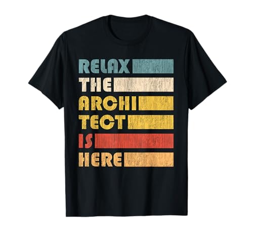 Relax The Architect para engenheiros civis e arquitetos, t-shirt