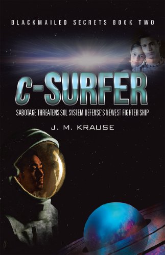 C-Surfer: Sabotage Threatens Sol System Defense’S Newest Fighter Ship (English Edition)