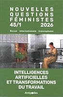 NOUVELLES QUESTIONS FEMINISTES, VOL. 45(1)2026. INTELLIGENCES ARTIFICIELLES 2889013200 Book Cover