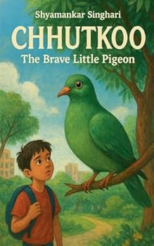 Chhutkoo: The Brave Little Pigeon