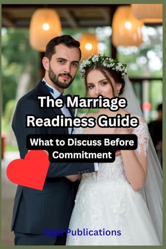The Marriage Readiness Guide: What to Discuss Before Commitment