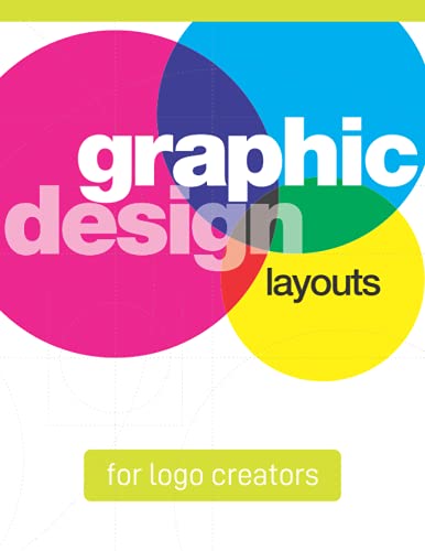 Graphic Design Layouts for Logo Creators: Sketchbook of design templates for professional logo designers and graphic design students. Includes ... (Graphic Design Notebooks and Sketchbooks)