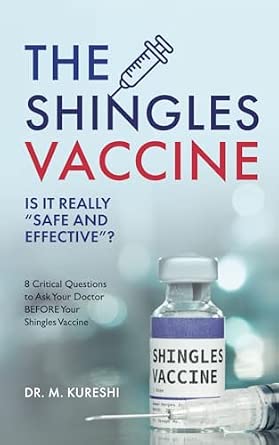 The Shingles Vaccine: Is it Really Safe and Effective? 8 Critical Questions to Ask Your Doctor Before Your Shingles Vaccine