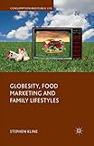 Globesity, Food Marketing and Family Lifestyles (Consumption and Public Life)