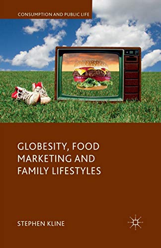 Globesity, Food Marketing and Family Lifestyles (Consumption and Public Life)