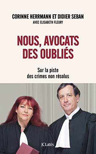 livre Nous, avocats des oubliés: Sur la piste des crimes non résolus