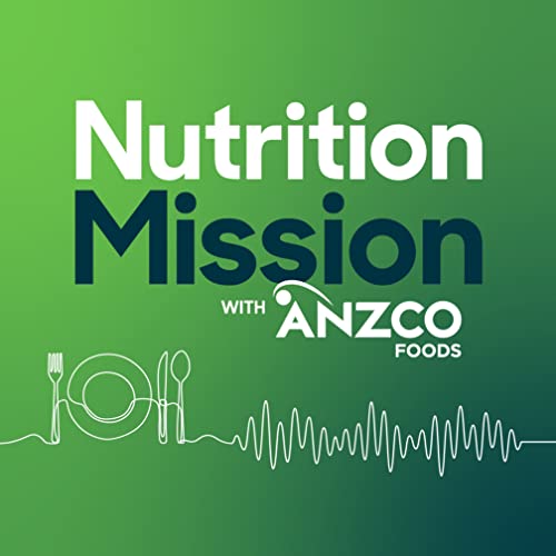 Nutrition Mission with ANZCO Foods Podcast Por ANZCO Foods arte de portada