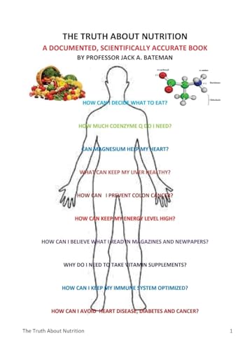 The Truth About Nutrition: A documented, Scientifically Accurate Book