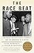 The Race Beat: The Press, the Civil Rights Struggle, and the Awakening of a Nation (Pulitzer Prize Winner) (Vintage)