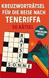 Kreuzworträtsel für die Reise nach Teneriffa: 50 leichte Kreuzworträtsel über Teneriffa & Reisen | Humorvoller Rätselspaß für Urlaub & Flug (Reise Kreuzworträtsel)