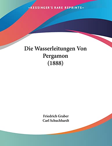 Die Wasserleitungen Von Pergamon (1888) (German Edition)