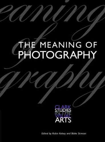 [(The Meaning of Photography)] [ Edited by Robin Kelsey, Edited by Blake Stimson, Contributions by Geoffrey Batchen, Contributions by Francois Brunet, Contributions by Etc., Photographs by Sharon P. Harper, Photographs by Lilla LoCurto, Photographs by William Outcault, Photographs by Fiona Tan ] [October, 2008]