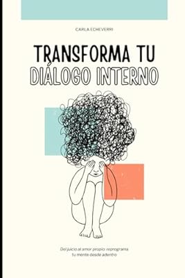 TRANSFORMA TU DIÁLOGO INTERNO: Del juicio al amor propio: reprograma tu mente desde adentro | Ya disponible en tu tienda friki favorita! En mundofriki.es!