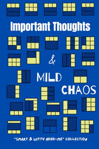 Important Thoughts & Mild Chaos - Notebook for Busy Minds: