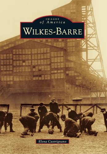 Arcadia Publishing ILLUSTRATIONS Wilkes-Barre cover