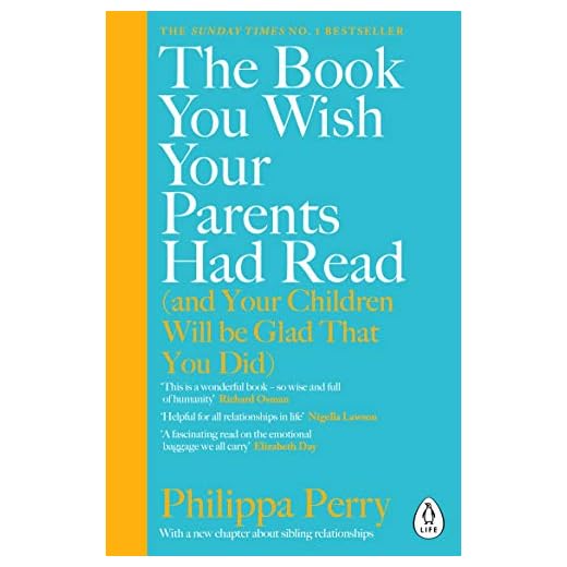 The Book You Wish Your Parents Had Read: (and Your Children Will Be Glad That You Did)