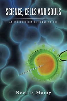 Paperback Science, Cells and Souls: An Introduction to Human Nature Book