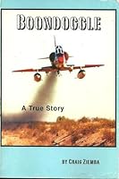 Boondoggle A True Story 0941072649 Book Cover