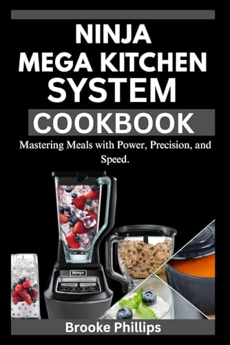 Ninja Mega Kitchen System Cookbook 2025: Mastering Meals with Power, Precision, and Speed.