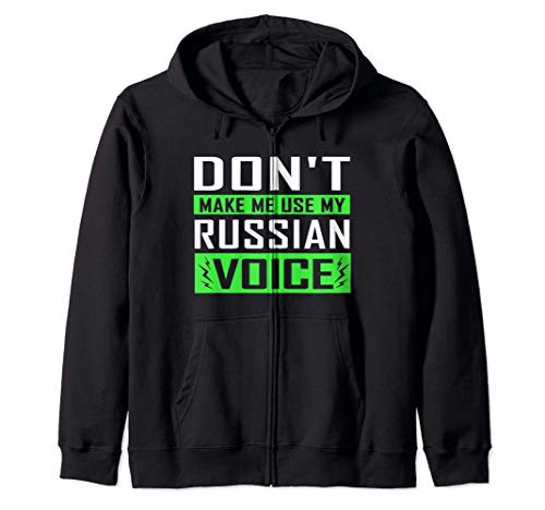 Don't Make Me Use My Russian Voice Russia Half American Root Felpa con Cappuccio