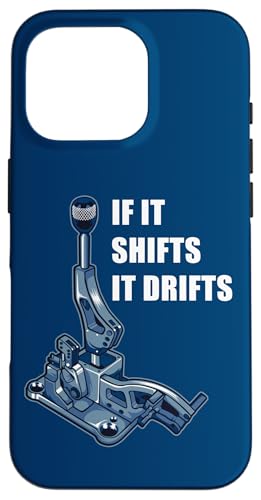 If It Shifts It Drifts: Funny Manual Shift Gearbox Car Humor �X�}�z�P�[�X iPhone 16 Pro �p
