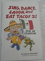 Sing, dance, laugh, and eat tacos 2!: Fun in Spanish B0006R27SK Book Cover