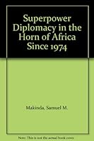 Superpower Diplomacy in the Horn of Africa 0709946627 Book Cover