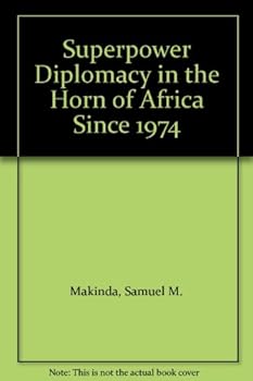 Superpower Diplomacy in the Horn of Africa