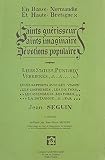 Saints guérisseurs, saints imaginaires, dévotions populaires: En Basse-Normandie et Haute-Bretagne