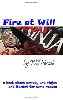 Paperback Fire at Will: a book about comedy and ninjas and Hamlet for some reason Book