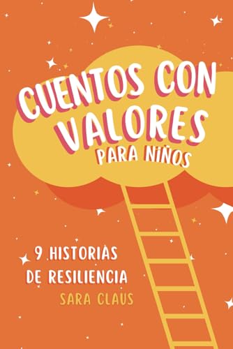 HISTORIAS DE RESILIENCIA: Cuentos con valores para niños