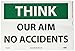NMC TS122PB OSHA Sign, Legend "THINK - OUR AIM NO ACCIDENT", 14" Length x 10" Height, Pressure Sensitive Vinyl, Black on White