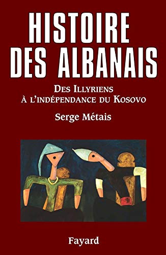 Histoire des Albanais: Des Illyriens à l?indépendance du Kosovo Livre PDF Gratuit