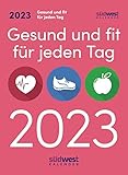 Gesund und fit für jeden Tag 2023 - Tagesabreißkalender zum Aufstellen oder Aufhängen