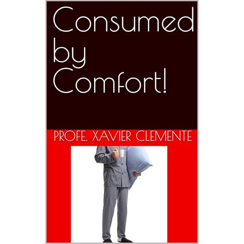 Consumed by Comfort! Audiolibro Por Profe. Xavier Clemente arte de portada