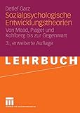  Sozialpsychologische Entwicklungstheorien: Von Mead, Piaget und Kohlberg bis zur Gegenwart