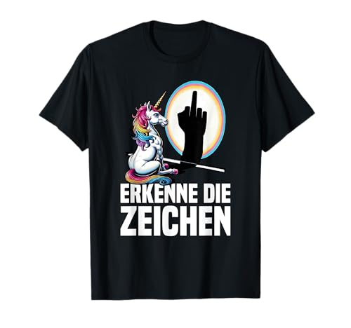 Erkenne die Zeichen Einhorn Schatten Lustiger Spruch Einhorn T-Shirt