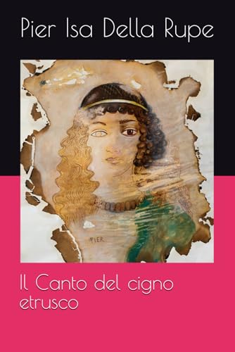 Il Canto del cigno etrusco (Italian Edition)